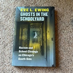 Eve L.Ewing Ghosts in the school yard